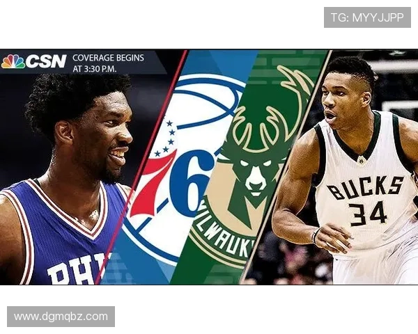 76人对阵雄鹿比赛前瞻分析及球员状态评估